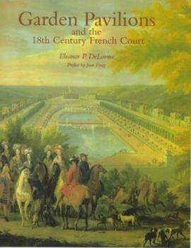 Hardcover French Pavilions and the 18th Century Garden Book