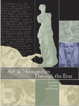 Hardcover Arts & Humanities Through the Eras: Ancient Greece and Rome (1200 B.C.E.-476 C.E.) Book