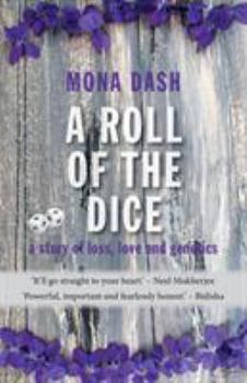 Paperback A Roll of the Dice: a story of loss, love and genetics Book