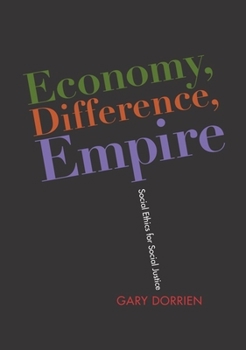 Hardcover Economy, Difference, Empire: Social Ethics for Social Justice Book