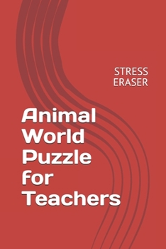 Paperback Animal World Puzzle for Teachers: Stress Eraser Book