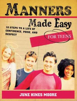 Paperback Manners Made Easy for Teens: 10 Steps to a Life of Confidence, Poise, and Respect Book