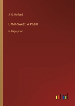 Paperback Bitter-Sweet; A Poem: in large print Book