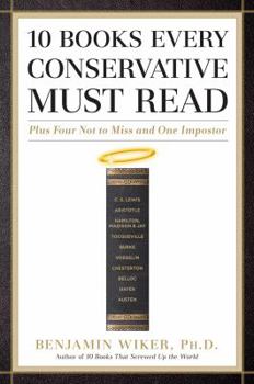 Hardcover 10 Books Every Conservative Must Read: Plus Four Not to Miss and One Impostor Book
