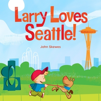 Board book Larry Loves Seattle!: A Larry Gets Lost Book