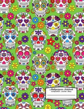 Multipurpose Notebook Composition Journal Diary: Colorful Sugar Skulls with Flowers on Lime Green Background - 8.5 X 11 - Composition Book for School