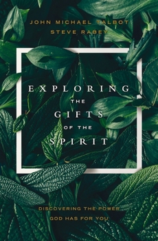 Paperback Exploring the Gifts of the Spirit: Discovering the Power God Has for You Book