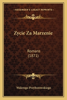 Paperback Zycie Za Marzenie: Romans (1871) [Polish] Book