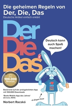 Paperback Die geheimen Regeln von Der, Die, Das: Deutsche Artikel einfach erklärt [German] Book