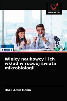 Paperback Wielcy naukowcy i ich wklad w rozwój &#347;wiata mikrobiologii [Polish] Book