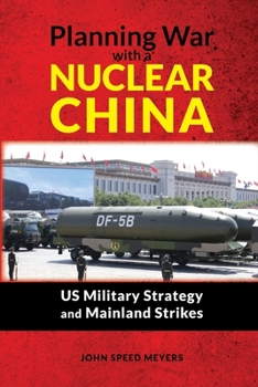 Paperback Planning War with a Nuclear China: US Military Strategy and Mainland Strikes Book