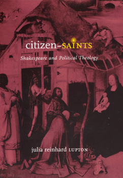 Hardcover Citizen-Saints: Shakespeare and Political Theology Book