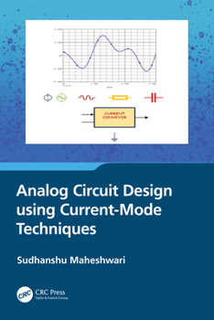 Paperback Analog Circuit Design using Current-Mode Techniques Book