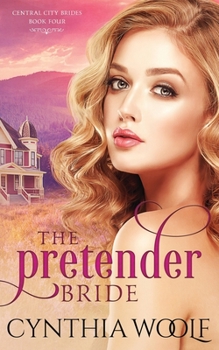 The Pretender Bride - Book #4 of the Central City Brides