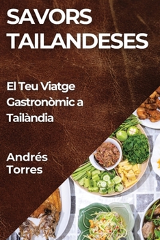 Paperback Savors Tailandeses: El Teu Viatge Gastronòmic a Tailàndia [Catalan] Book