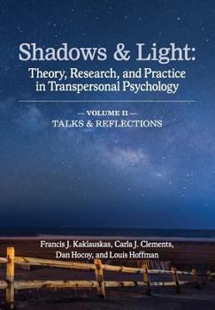 Paperback Shadows & Light - Volume 2 (Talks & Reflections): Theory, Research, and Practice in Transpersonal Psychology Book