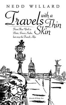 Paperback Travels with a Thin Skin: From New York to Paris, Greece, India, Last Stop the French Alps Book