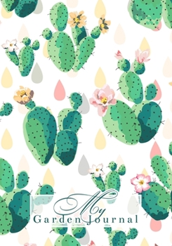 My Garden Journal : A Detailed One Year Garden Planner and Notebook