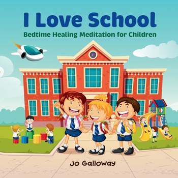 Paperback I Love School: Bedtime Healing Meditation for Children Book