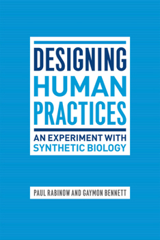 Paperback Designing Human Practices: An Experiment with Synthetic Biology Book
