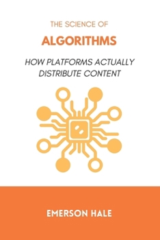 Paperback The Science of Algorithms: How Platforms Actually Distribute Content Book
