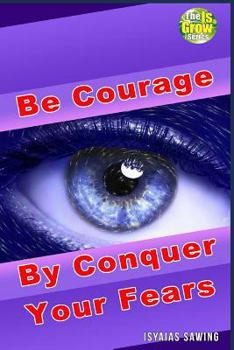 Paperback Be Courage by Conquer Your Fears Book