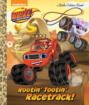 Hardcover Rootin' Tootin' Racetrack! (Blaze and the Monster Machines) Book