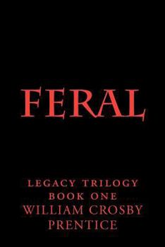 Paperback Feral (Legacy Trilogy) Book
