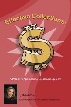 Paperback Effective Collections: A pro-active approach to credit management: The Collecting Money Series Book
