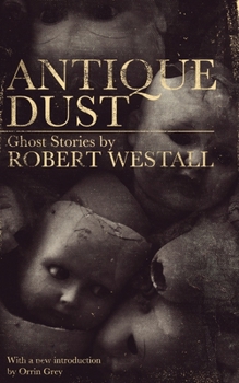 Paperback Antique Dust: Ghost Stories (Valancourt 20th Century Classics) Book