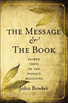 Hardcover The Message and the Book: Sacred Texts of the World's Religions Book