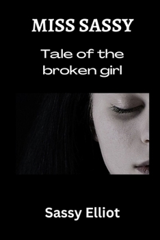 Paperback Miss Sassy: Tale of the broken girl Book