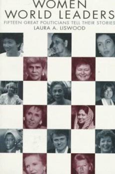 Paperback Women World Leaders: Fifteen Great Politicians Tell Their Stories Book