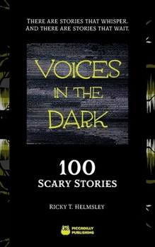 Paperback Voices in the Dark: 100 Scary Stories Book