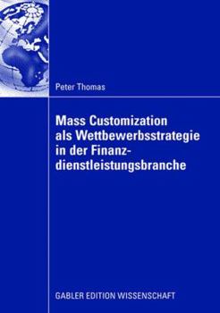 Mass Customization ALS Wettbewerbsstrategie in Der Finanzdienstleistungsbranche