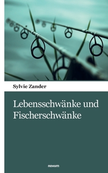 Lebensschw�nke und Fischerschw�nke