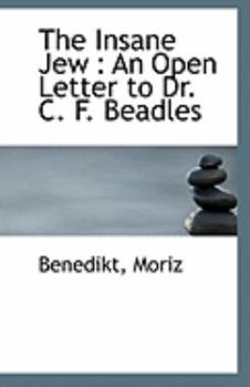 The Insane Jew: An Open Letter to Dr. C. F. Beadles