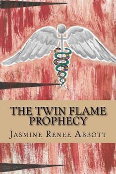 Paperback The Twin Flame Prophecy (The Ancient Prophecies Series) Book