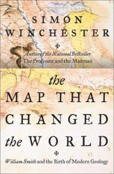 Hardcover The Map That Changed the World: William Smith and the Birth of Modern Geology Book