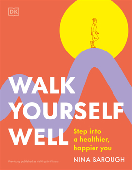 Hardcover Walk Yourself Well: Step Into a Healthier, Happier You Book