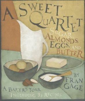Paperback A Sweet Quartet: Sugar, Almonds, Eggs, and Butter Book