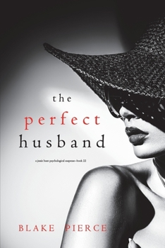 The Perfect Husband - Book #22 of the Jessie Hunt