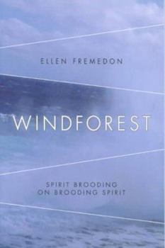 Paperback Windforest: Spirit Brooding on Brooding Spirit Book