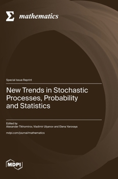 New Trends in Stochastic Processes, Probability and Statistics