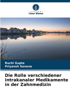 Paperback Die Rolle verschiedener intrakanaler Medikamente in der Zahnmedizin [German] Book