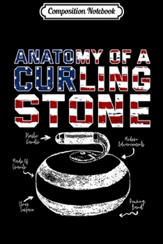 Composition Notebook: Anatomy of a Curling Stone American Flag patriotic USA  Journal/Notebook Blank Lined Ruled 6x9 100 Pages