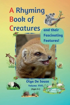 Paperback A Rhyming Book of Creatures and their Fascinating Features! Book