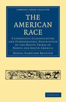 Printed Access Code The American Race: A Linguistic Classification and Ethnographic Description of the Native Tribes of North and South America Book