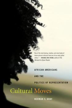 Paperback Cultural Moves: African Americans and the Politics of Representation Volume 15 Book