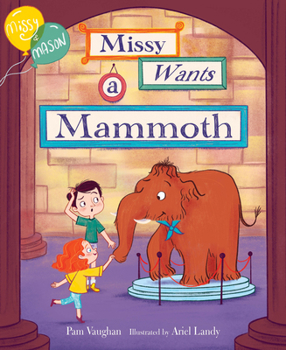 Hardcover Missy and Mason 1: Missy Wants a Mammoth Book